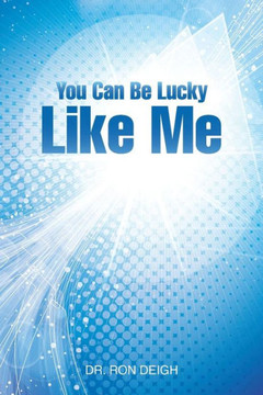 You Can Be Lucky Like Me : 9781504332699 You Can Be Lucky Like Me : 9781504332699