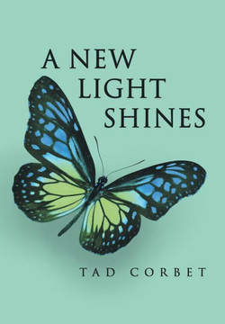 A New Light Shines : 9781504332903 A New Light Shines : 9781504332903