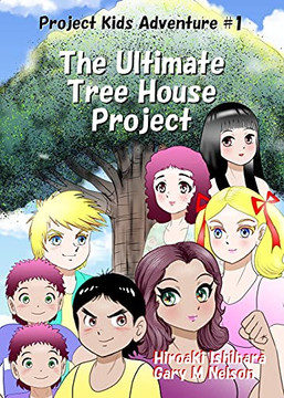 The Ultimate Tree House Project: Manga Edition (Right-To-Left) (Project Kids Adventures)