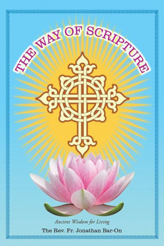 The Way of Scripture: Ancient Wisdom for Living : 9781504337458