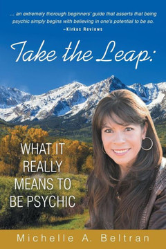 Take the Leap: What It Really Means to Be Psychic : 9781504339995 Take the Leap: What It Really Means to Be Psychic : 9781504339995