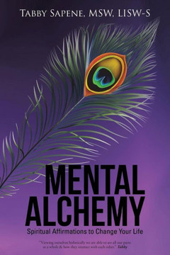 Mental Alchemy: Spiritual Affirmations to Change Your Life : 9781504341431 Mental Alchemy: Spiritual Affirmations to Change Your Life : 9781504341431