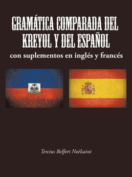GramEtica Comparada del Kreyol Y del Espacol: con suplementos en ingles y frances