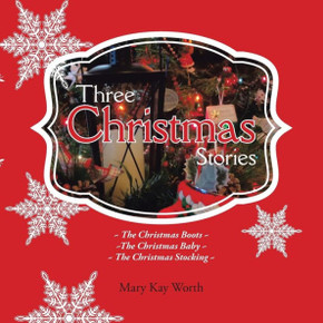 Three Christmas Stories: The Christmas Boots The Christmas Baby The Christmas Stocking : 9781504903509