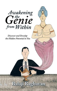 Awakening the Genie from Within: Discover and Develop the Hidden Potential in You