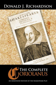 The Complete Coriolanus: An Annotated Edition of the Shakespeare Play : 9781504907552