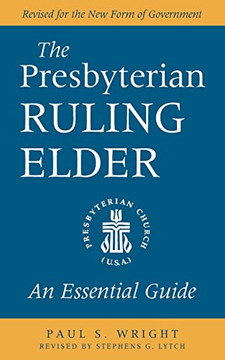 The Presbyterian Ruling Elder The Presbyterian Ruling Elder
