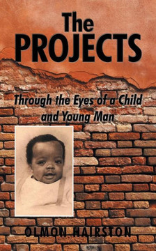 The Projects: Through the Eyes of a Child and Young Man