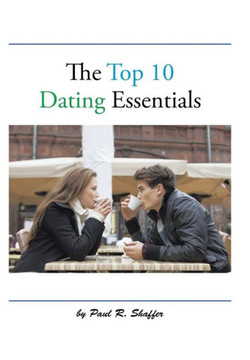 The Top 10 Dating Essentials : 9781504912969