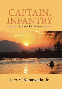 Captain, Infantry: A Vietnam War Memoir : 9781504915205