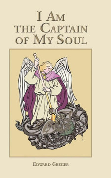 I Am the Captain of My Soul : 9781504915489