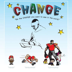 Change: ""Be the Change You Want to See in the World""