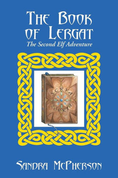 The Book of Lergat: The Second Elf Adventure : 9781504920896
