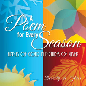 A Poem for Every Season: Apples of Gold in Pictures of Silver