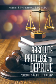 Absolute Privilege to Deprive: ""discovery of white privilege""