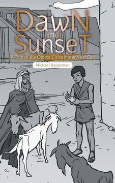 Dawn and Sunset: A Tale of the Oldest Cities in the Near East : 9781504936101