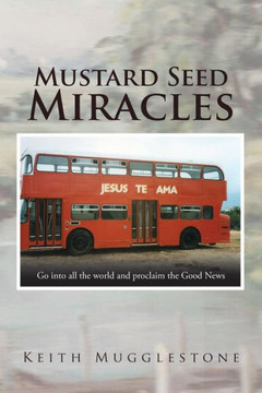 Mustard Seed Miracles : 9781504936637