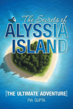 The Secrets of Alyssia Island: The Ultimate Adventure