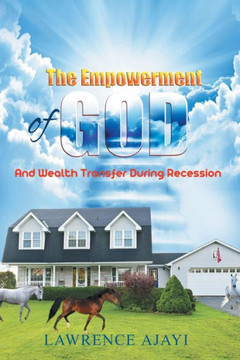 The Empowerment of God and Wealth Transfer During Recession : 9781504945042