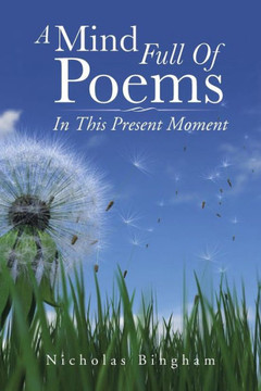 A Mind Full Of Poems: In This Present Moment : 9781504946445