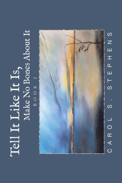 Tell It Like It Is, Make No Bones About It: Book 2