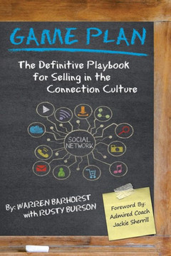 Game Plan: The Definitive Playbook for Selling in the Connection Culture : 9781504953191