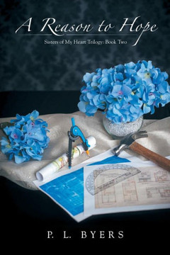 A Reason to Hope: Sisters of My Heart Trilogy: Book Two : 9781504963282
