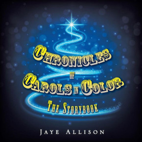 Chronicles of Carols in Color: The Storybook