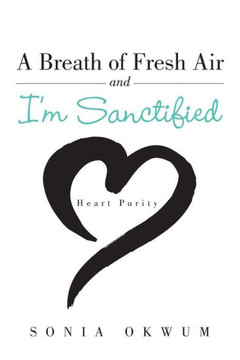 A Breath of Fresh Air and I'm Sanctified: Heart Purity