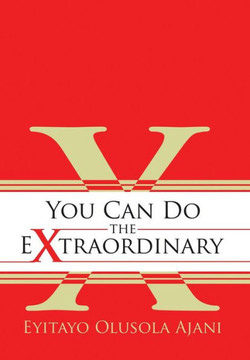 You Can Do the Extraordinary : 9781504989909 You Can Do the Extraordinary : 9781504989909