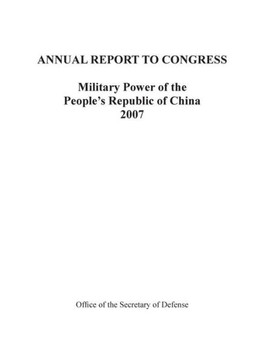 Annual Report to Congress: Military Power of the People's Republic of China 2007