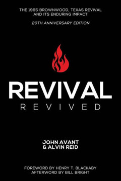Revival Revived: The 1995 Revival in Brownwood, Texas, and Its Impact for Revival Today