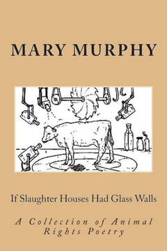 If Slaughter Houses Had Glass Walls