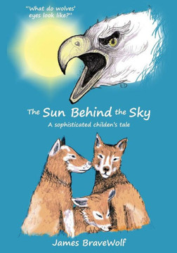 The Sun Behind the Sky: A sophisticated children's tale