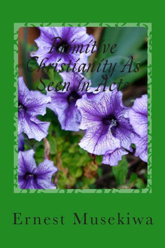 Primitive Christianity As Seen in Acts