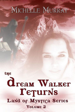 The Dream Walker Returns: Land Of Mystica Series Volume Two : 9781505239829