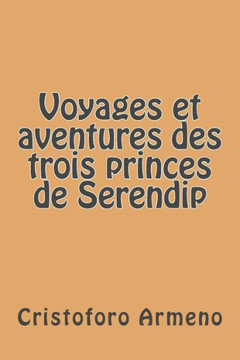 Voyages et aventures des trois princes de Serendip