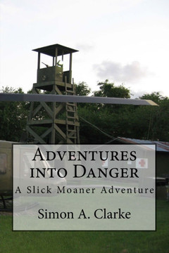 Adventures into Danger: A Slick Moaner Adventure
