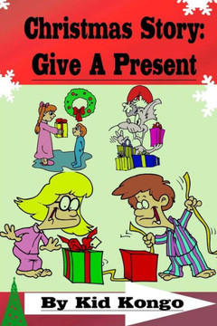 Christmas Story: Give A Present