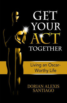Get Your ACT Together: Living an Oscar-Worthy Life
