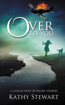 Over to You: a collection of short stories