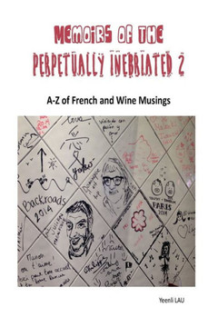 Memoirs of the Perpetually Inebriated 2: A-Z of French and Wine Musings