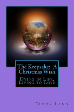 The Keepsake: A Christmas Wish: Dying in Life, Living to Love