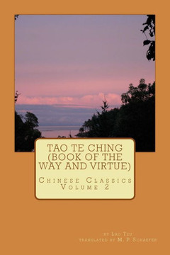Tao Te Ching (Book of the Way and Virtue): Chinese Classics Volume 2