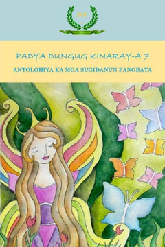 Padya Dungug Kinaray-A 7: Antolohiya Ka MGA Sugidanun Pangbata