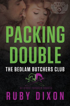 Packing Double: A Bedlam Butchers MC Romance