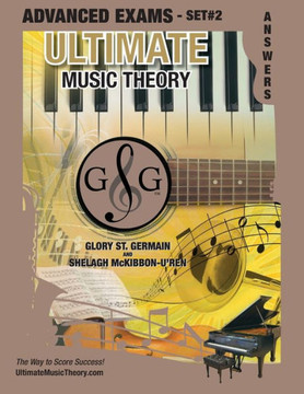 Advanced Music Theory Exams Set #2 Answer Book - Ultimate Music Theory Exam Series: Preparatory, Basic, Intermediate & Advanced Exams Set #1 & Set #2 - Four Exams in Set PLUS All Theory Requirements!