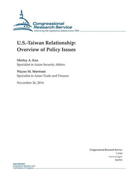 U.S.-Taiwan Relationship: Overview of Policy Issues : 9781505321685
