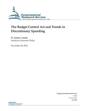 The Budget Control Act and Trends in Discretionary Spending : 9781505322354