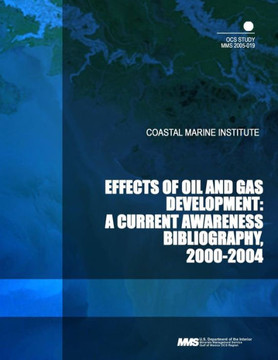 Coastal Marine Institute Effects of Oil and Gas Development: A Current Awareness Bibliography, 2000-2004